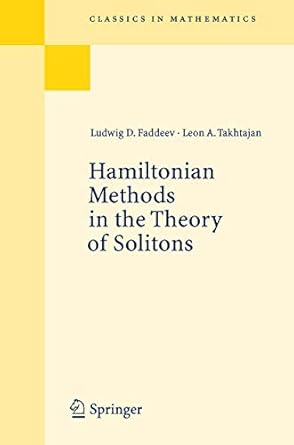 hamiltonian methods in the theory of solitons 1st edition l d faddeev ,leon a takhtajana g reyman 3540698434,
