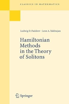 hamiltonian methods in the theory of solitons 1st edition l d , takhtajan l a faddeev 0387155791,
