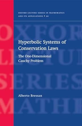 hyperbolic systems of conservation laws the one dimensional cuachy problem 1st edition alberto bressan