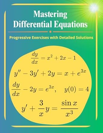 mastering differential equations progressive exercises with detailed solutions 1st edition alfred koutoube
