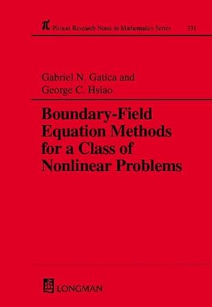 boundary field equation methods for a class of nonlinear problems 1st edition gabriel n gatica ,george c