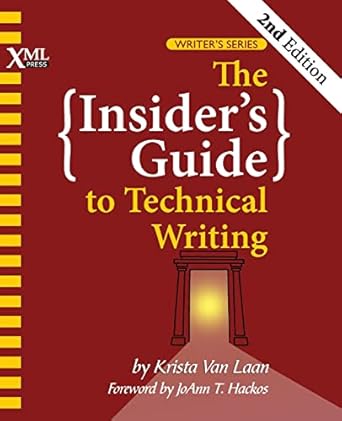 the insiders guide to technical writing 1st edition krista van laan ,joann t hackos 1937434788, 978-1937434786