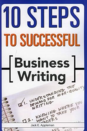 10 steps to successful business writing 1st edition jack e appleman 1562864815, 978-1562864811