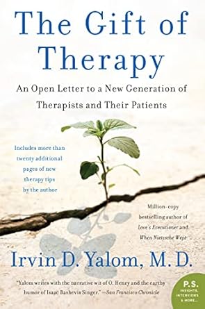 the gift of therapy an open letter to a new generation of therapists and their patients 1st edition irvin