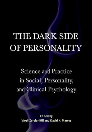 the dark side of personality science and practice in social personality and clinical psychology 1st edition