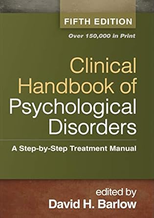 clinical handbook of psychological disorders   a step by step treatment manual fif edition david h barlow