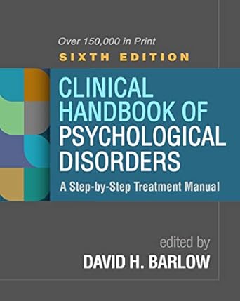 clinical handbook of psychological disorders a step by step treatment manual 6th edition david h barlow