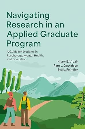 navigating research in an applied graduate program a guide for students in psychology mental health and