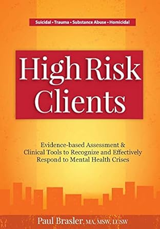 high risk clients evidence based assessments and clinical tools to recognize and effectively respond to