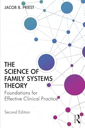 the science of family systems theory foundations for effective clinical practice 2nd edition jacob b priest