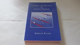 learning from mistakes in clinical practice 1st edition carolyn dillon 053452401x, 978-0534524012