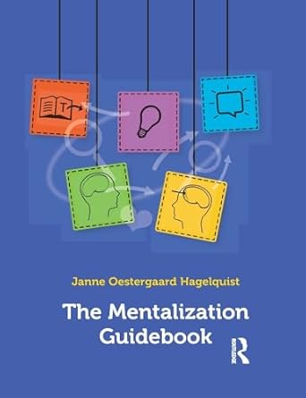 the mentalization guidebook 1st edition janne oestergaard hagelquist 1782204172, 978-1782204176