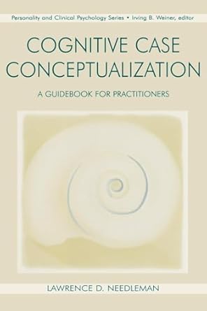 cognitive case conceptualization 1st edition lawrence d d needleman 080584953x, 978-0805849530