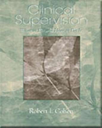 clinical supervision what to do and how to do it 1st edition robert i cohen 0534630278, 978-0534630270