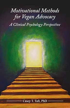 motivational methods for vegan advocacy a clinical psychology perspective 1st edition casey t taft ,kara