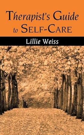 therapists guide to self care 1st edition lillie weiss 0415948002, 978-0415948005