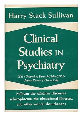 clinical studies in psychiatry 1st edition harry stack sullivan 0393010082, 978-0393010084