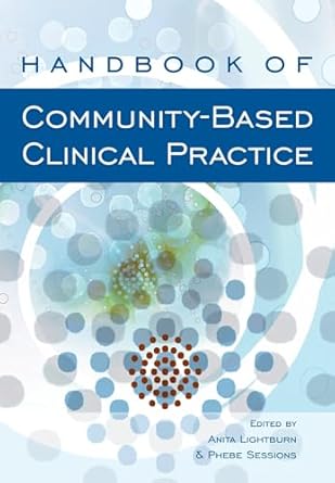 handbook of community based clinical practice 1st edition anita lightburn ,phebe sessions 0195159225,