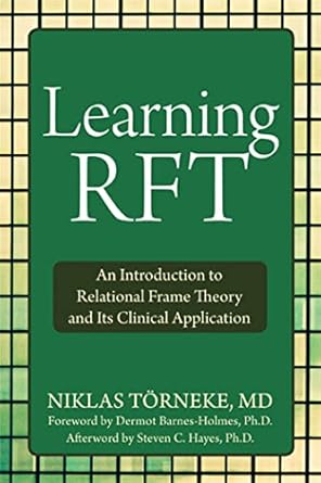 learning rft an introduction to relational frame theory and its clinical application 1st edition niklas