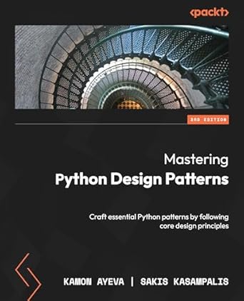 mastering python design patterns craft essential python patterns by following core design principles 3rd