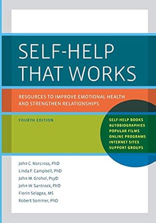 self help that works resources to improve emotional health and strengthen relationships 4th edition john c