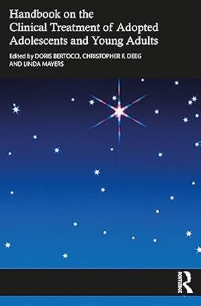 handbook on the clinical treatment of adopted adolescents and young adults 1st edition doris bertocci