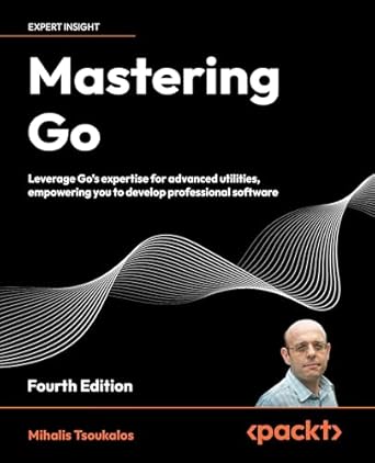 mastering go leverage gos expertise for advanced utilities empowering you to develop professional software