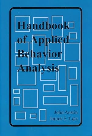 handbook of applied behavior analysis 1st edition john austin phd ,james carr phd 1878978349, 978-1878978349