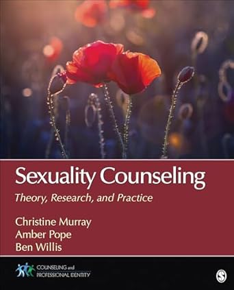 sexuality counseling theory research and practice 1st edition christine e murray ,amber l pope ,benjamin t
