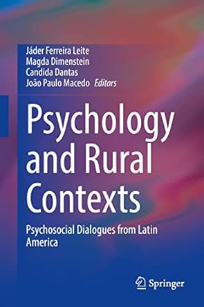 psychology and rural contexts psychosocial dialogues from latin america 1st edition jader ferreira leite