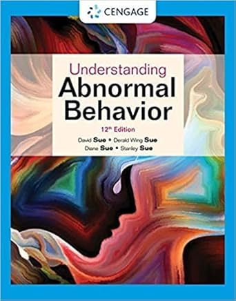 understanding abnormal behavior 1st edition david sue ,derald wing sue ,diane m sue ,stanley sue 0357365224,