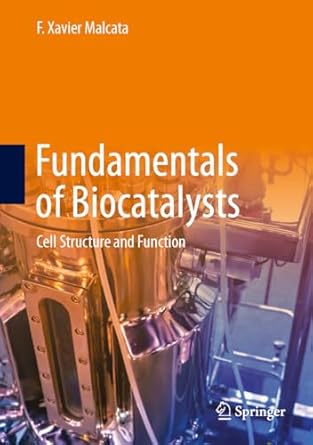 fundamentals of biocatalysts cell structure and function 1st edition f xavier malcata 3031411544,