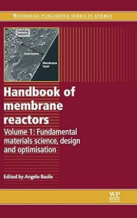 handbook of membrane reactors fundamental materials science design and optimisation 1st edition angelo basile