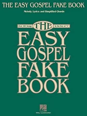 the easy gospel fake book piano vocal and guitar songbook over 100 classic gospel songs in the key of c