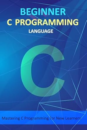 beginner c programming language mastering c programming for new learners learn c programming with examples