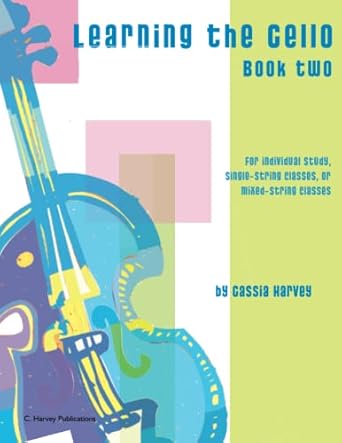 learning the cello book two 1st edition cassia harvey 0692614834, 978-0692614839