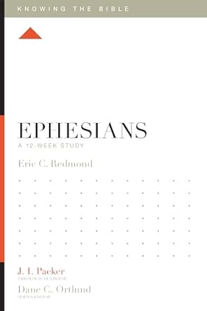 ephesians a 12 week study 1st edition eric c redmond ,j i packer ,lane t dennis ,dane ortlund 1433548453,