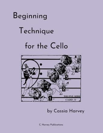 beginning technique for the cello 1st edition cassia harvey 0615714714, 978-0615714714