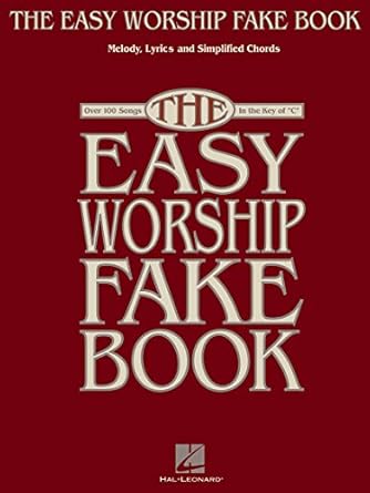 the easy worship fake book piano vocal and guitar songbook 100 worship songs in the key of c simplified
