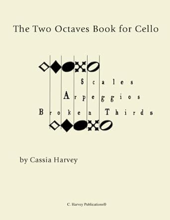 the two octaves book for cello 1st edition cassia harvey 0615783678, 978-0615783673