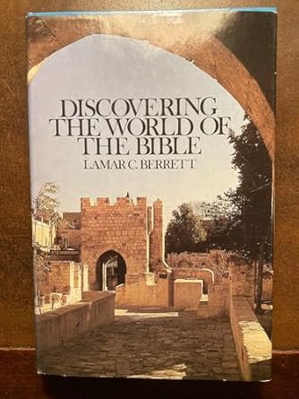 discovering the world of the bible 1st edition lamar c berrett 0840751826, 978-0840751829