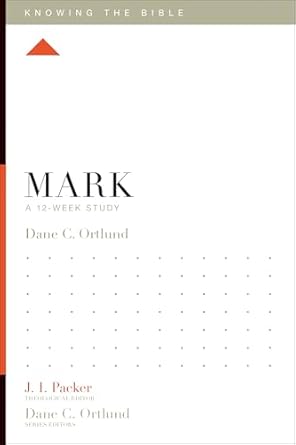 mark a 12 week study 1st edition dane ortlund ,j i packer ,lane t dennis 1433533715, 978-1433533716