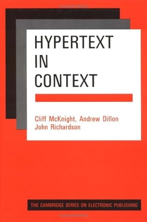 hypertext in context 1st edition c mcknight ,a dillon ,j richardson 052137488x, 978-0521374880