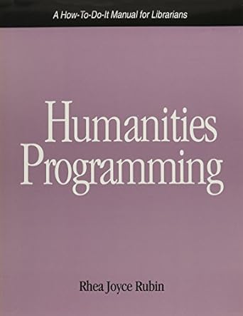 humanities programming 1st edition rhea joyce rubin ,thomas c phelps ,peggy o'donnell 1555700837,
