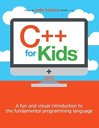 c++ for kids 1st edition sterling childrens 1454921595, 978-1454921592