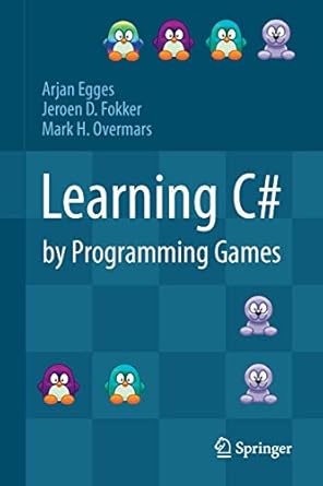learning c# by programming games 2013th edition arjan egges ,jeroen d fokker ,mark h overmars 3642365795,