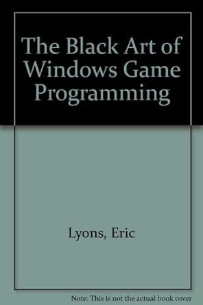 black art of windows game programming 1st edition eric r lyons 1878739956, 978-1878739957