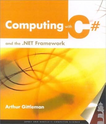 computing with c# and the net framework 1st edition art gittleman 0763723398, 978-0763723392