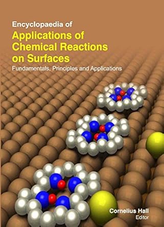 encyclopaedia of applications of chemical reactions on surfaces fundamentals principles and applications 1st