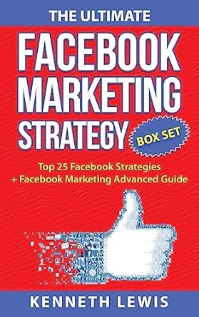 the ultimate facebook marketing strategy guide top 25 facebook marketing tips + facebook marketing advanced